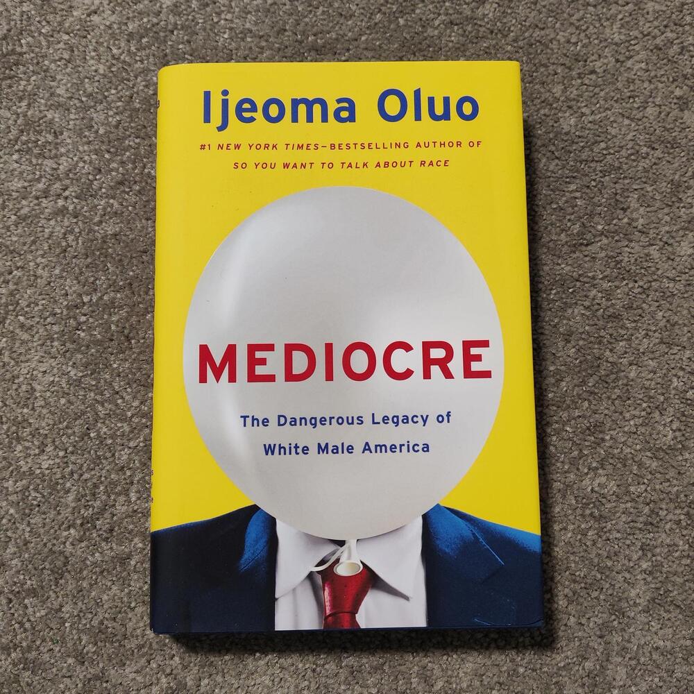Mediocre: The Dangerous Legacy of White Male America HC